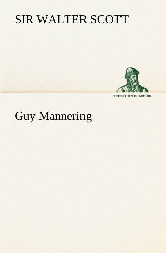 Guy Mannering (TREDITION CLASSICS) - Walter Scott