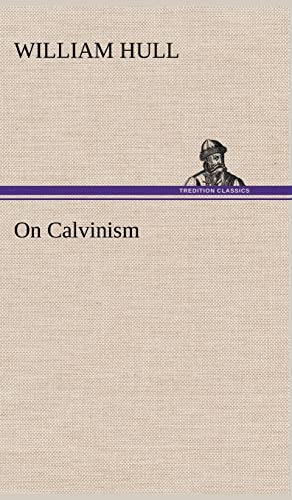 9783849174989: On Calvinism