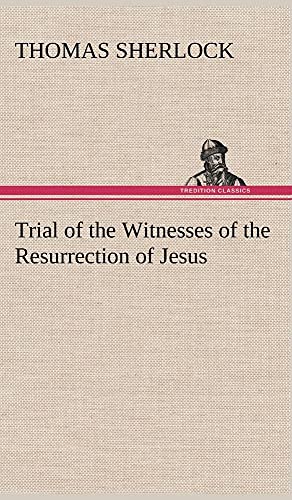 Imagen de archivo de Trial of the Witnesses of the Resurrection of Jesus a la venta por Lucky's Textbooks