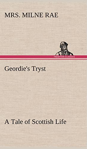 9783849175429: Geordie's Tryst A Tale of Scottish Life