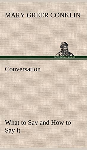Stock image for Conversation What to Say and How to Say it for sale by Lucky's Textbooks