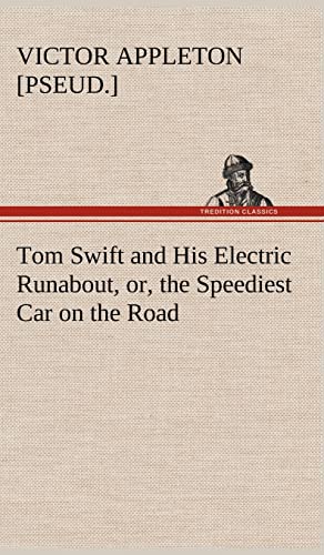 Stock image for Tom Swift and His Electric Runabout, or, the Speediest Car on the Road for sale by Lucky's Textbooks