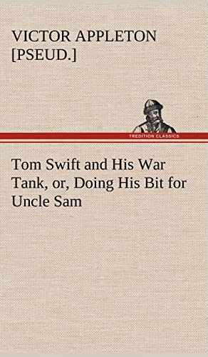 9783849178253: Tom Swift and His War Tank, or, Doing His Bit for Uncle Sam