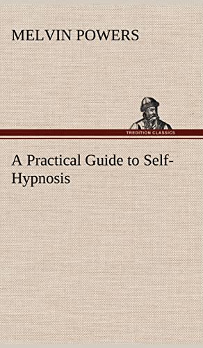 Stock image for A Practical Guide to Self-Hypnosis for sale by Lucky's Textbooks