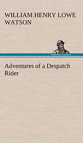 Stock image for Adventures of a Despatch Rider for sale by Lucky's Textbooks
