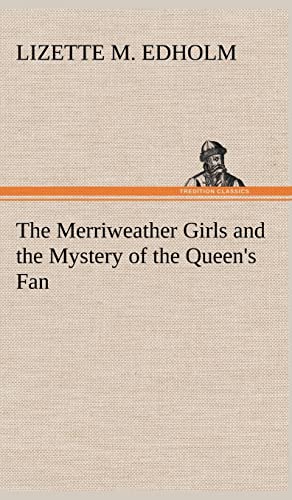 Stock image for The Merriweather Girls and the Mystery of the Queen's Fan for sale by Lucky's Textbooks