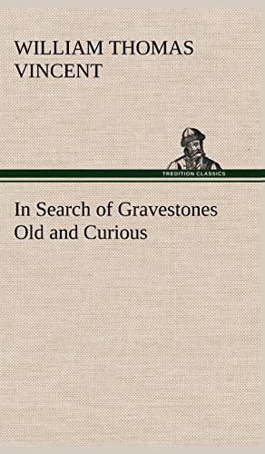 Stock image for In Search of Gravestones Old and Curious for sale by Lucky's Textbooks