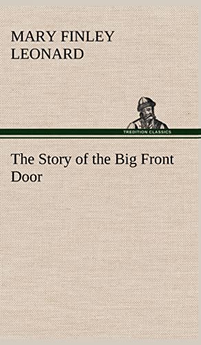 Stock image for The Story of the Big Front Door for sale by Lucky's Textbooks
