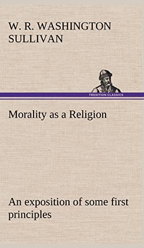 9783849181307: Morality as a Religion An exposition of some first principles