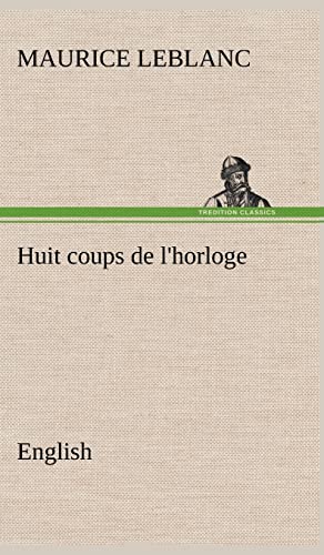 Huit coups de l'horloge. English (9783849181338) by LeBlanc, Maurice