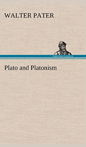 Plato and Platonism (9783849181369) by Pater, Walter