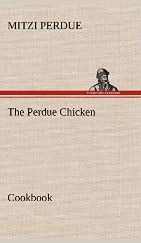 9783849181604: The Perdue Chicken Cookbook