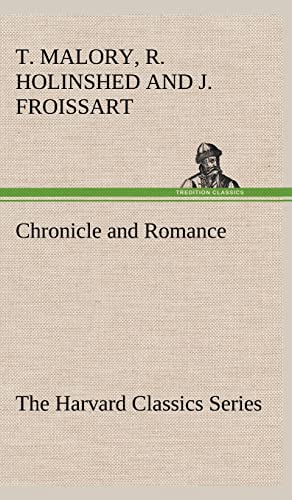 9783849182861: Chronicle and Romance (The Harvard Classics Series)