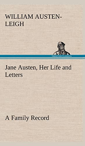 Jane Austen, Her Life and Letters A Family Record (9783849183035) by Austen-Leigh, William