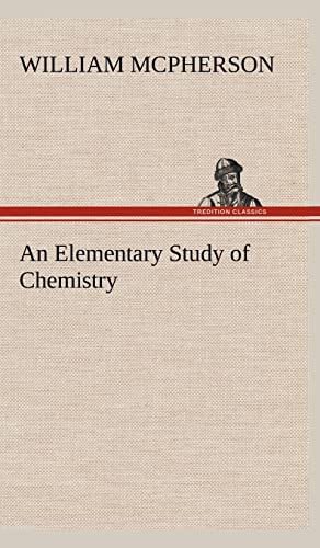 An Elementary Study of Chemistry (9783849183219) by McPherson, William