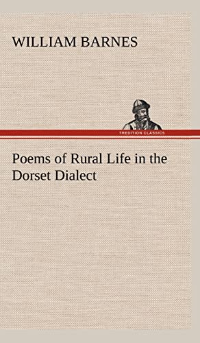 Poems of Rural Life in the Dorset Dialect (9783849183288) by Barnes, William