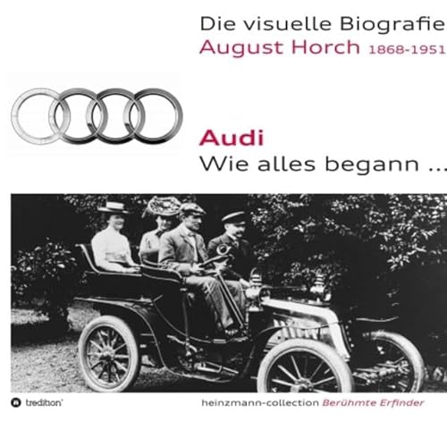 9783849183448: Die visuelle Biografie August Horch / Audi - Wie alles begann...