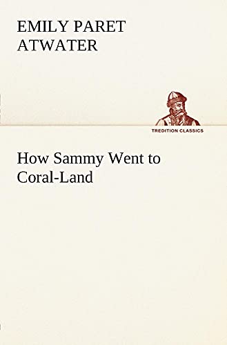 Beispielbild fr How Sammy Went to Coral-Land zum Verkauf von Lucky's Textbooks
