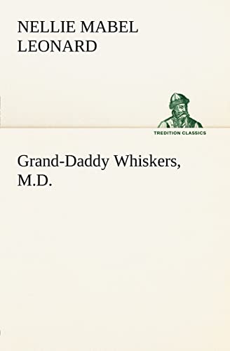 Imagen de archivo de Grand-Daddy Whiskers, M.D. a la venta por Lucky's Textbooks