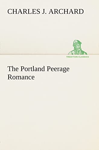 Stock image for The Portland Peerage Romance for sale by Lucky's Textbooks