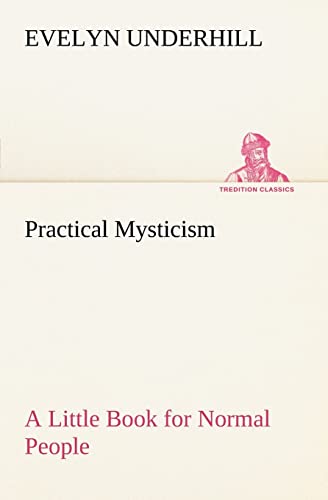Stock image for Practical Mysticism A Little Book for Normal People for sale by Lucky's Textbooks