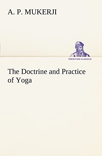 Imagen de archivo de The Doctrine and Practice of Yoga a la venta por Lucky's Textbooks