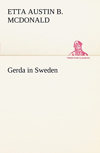9783849186289: Gerda in Sweden (TREDITION CLASSICS)