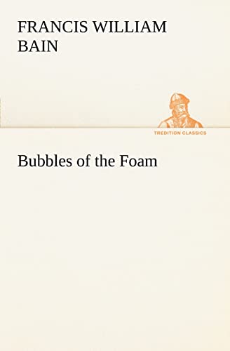 Stock image for Bubbles of the Foam for sale by Lucky's Textbooks