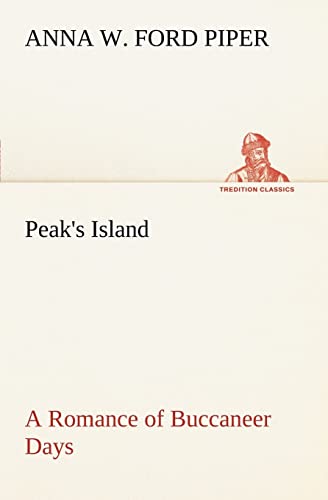 Peak's Island A Romance of Buccaneer Days - Anna W. Ford Piper