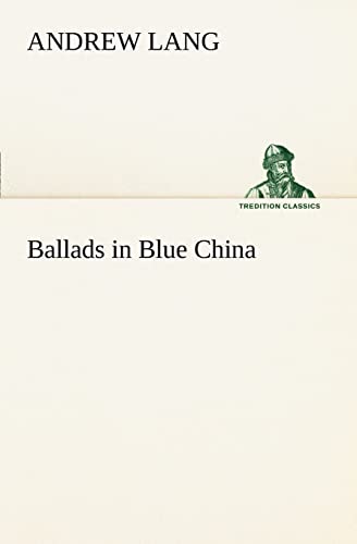 Ballads in Blue China (9783849186869) by Lang, Andrew