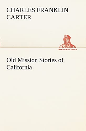 Stock image for Old Mission Stories of California for sale by Lucky's Textbooks