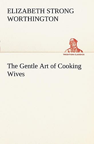 Imagen de archivo de The Gentle Art of Cooking Wives a la venta por Ria Christie Collections