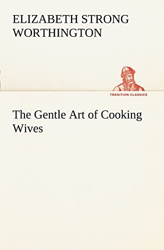 Stock image for The Gentle Art of Cooking Wives for sale by Ria Christie Collections
