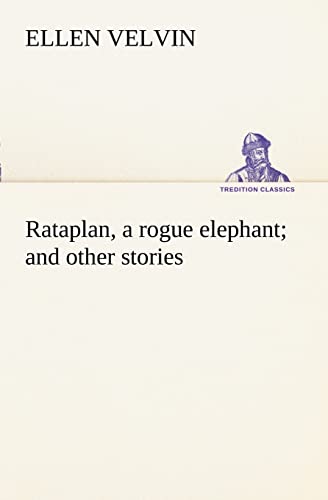 Imagen de archivo de Rataplan, a rogue elephant and other stories a la venta por Lucky's Textbooks