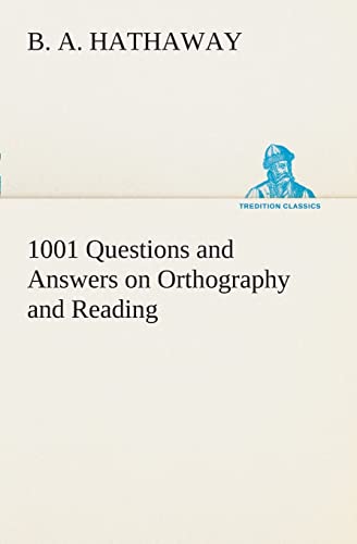 9783849188344: 1001 Questions and Answers on Orthography and Reading (TREDITION CLASSICS)