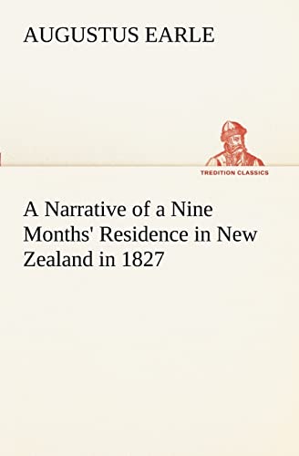 9783849188443: A Narrative of a Nine Months' Residence in New Zealand in 1827