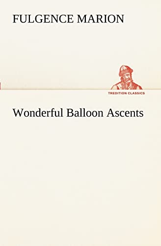 Stock image for Wonderful Balloon Ascents for sale by Lucky's Textbooks