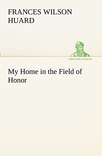 Stock image for My Home in the Field of Honor for sale by Lucky's Textbooks