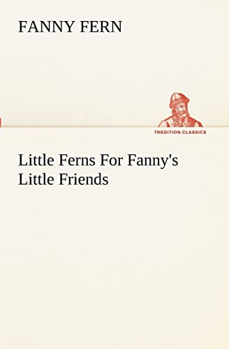 9783849189754: Little Ferns For Fanny's Little Friends (TREDITION CLASSICS)