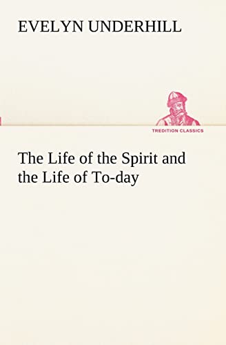 Beispielbild fr The Life of the Spirit and the Life of To-day zum Verkauf von Lucky's Textbooks