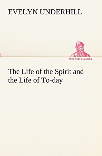 Stock image for The Life of the Spirit and the Life of To-day for sale by Lucky's Textbooks