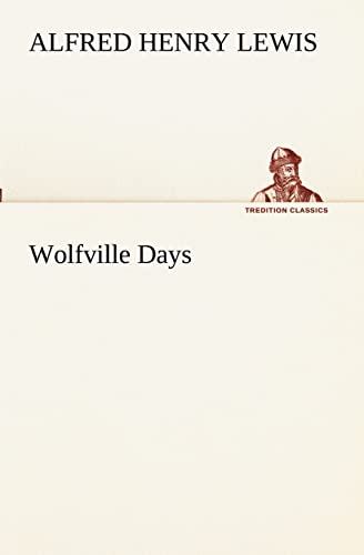 Wolfville Days (9783849190392) by Lewis, Alfred Henry