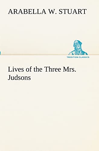 Stock image for Lives of the Three Mrs. Judsons for sale by Lucky's Textbooks