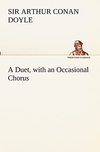 9783849190613: A Duet, with an Occasional Chorus (TREDITION CLASSICS)