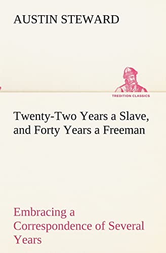 9783849191146: Twenty-Two Years a Slave, and Forty Years a Freeman Embracing a Correspondence of Several Years, While President of Wilberforce Colony, London, Canada West