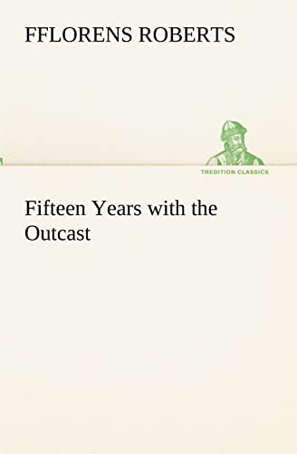 Imagen de archivo de Fifteen Years with the Outcast a la venta por Lucky's Textbooks