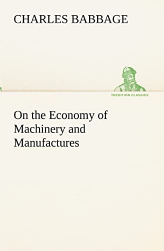 9783849191870: On the Economy of Machinery and Manufactures (TREDITION CLASSICS)