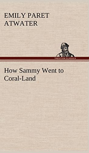 Beispielbild fr How Sammy Went to Coral-Land zum Verkauf von Lucky's Textbooks