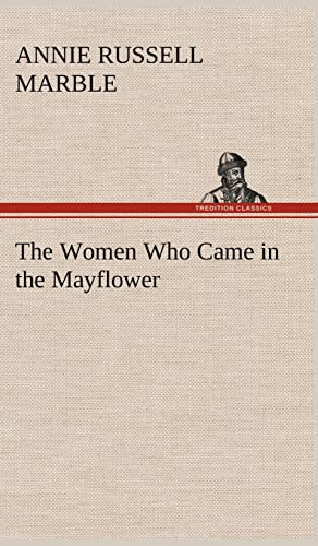 Stock image for The Women Who Came in the Mayflower for sale by PBShop.store US