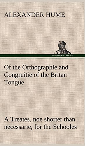 9783849193348: Of the Orthographie and Congruitie of the Britan Tongue A Treates, noe shorter than necessarie, for the Schooles